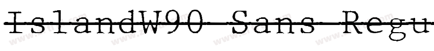 IslandW90 Sans Regul字体转换 IslandW90 Sans Regul字体转换